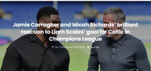 Jamie Carragher and Micah Richards’ brilliant reaction to Liam Scales’ goal for Celtic in Champions League