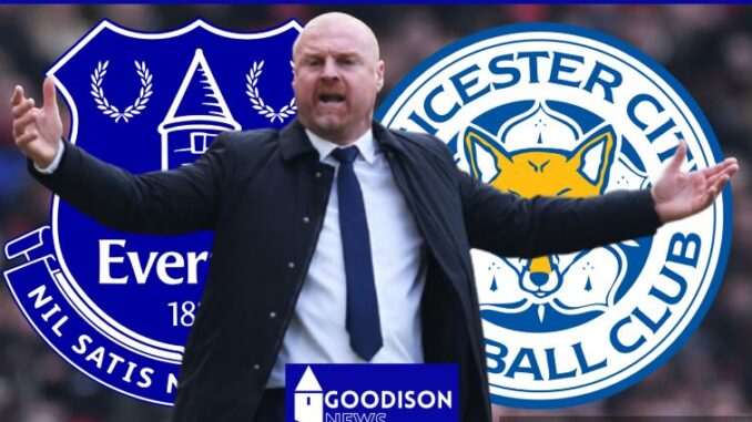 BREAKING: Sean Dyche at risk as Michael Keane decision made – Everton confirmed XI v Leicester City