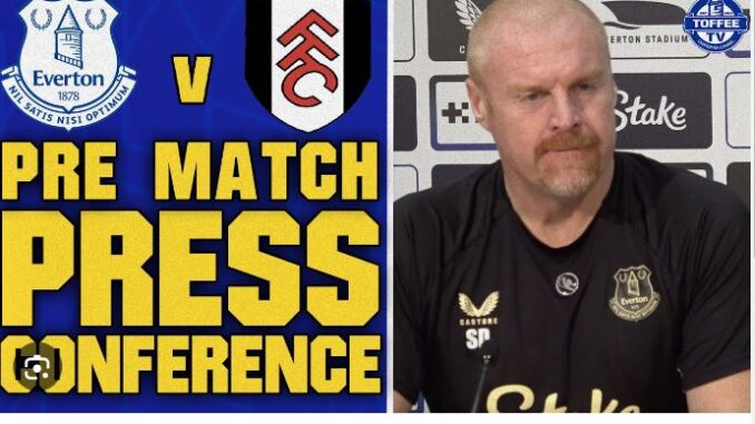 Can we make it a win or a loss? Sean Dyche makes interesting comments as the blues prepare for fulham