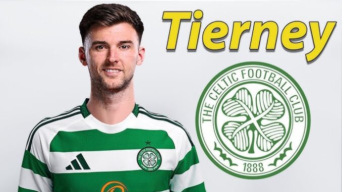 DONE DEAL: Kieran Tierney Make Stunning Celtic Return - the big statement