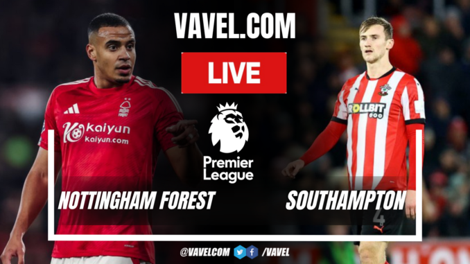 MATCH UPDATE: Livestream Nottingham Forest vs. Southampton From Anywhere