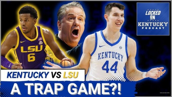 Where to watch and how to follow the Kentucky men’s basketball game vs. LSU